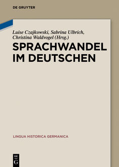 Sprachwandel im Deutschen, Christina Waldvogel, Luise Czajkowski, Sabrina Ulbrich-Bösch
