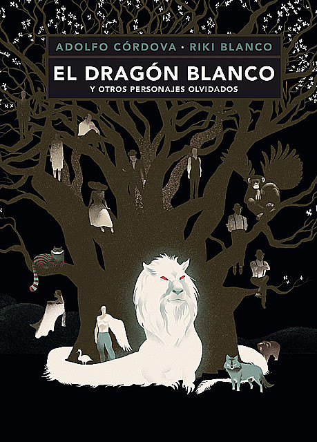 El dragón blanco y otros personajes olvidados, Adolfo Córdova, Riki Blanco