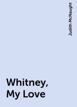 Whitney, My Love, Judith McNaught