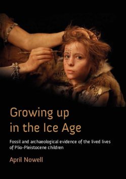 Growing Up in the Ice Age, April Nowell