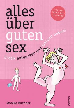 Alles über guten Sex, Monika Büchner