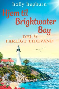Hjem til Brightwater Bay 3: Farligt tidevand, Holly Hepburn
