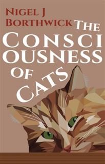 Consciousness of Cats, Nigel J Borthwick