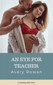An Eye for Teacher, Avery Rowan