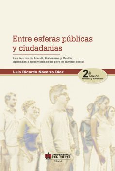 Entre esferas públicas y ciudadanía 2ed, Luis Ricardo Navarro Díaz