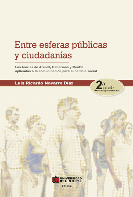Entre esferas públicas y ciudadanía 2ed, Luis Ricardo Navarro Díaz