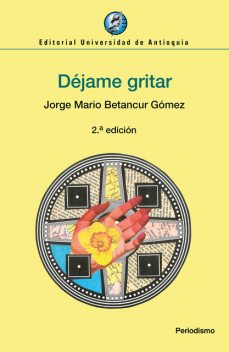 Déjame gritar, Jorge Mario Betancur Gómez