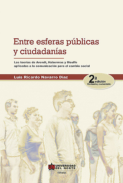 Entre esferas públicas y ciudadanía 2ed, Luis Ricardo Navarro Díaz