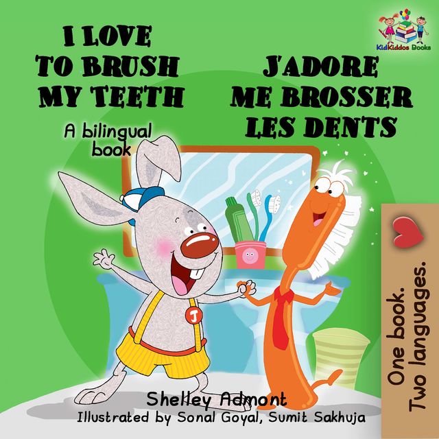 I Love to Brush My Teeth J'adore me brosser les dents, KidKiddos Books, Shelley Admont