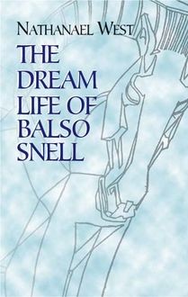 The Dream Life Of Balso Snell, Nathanael West