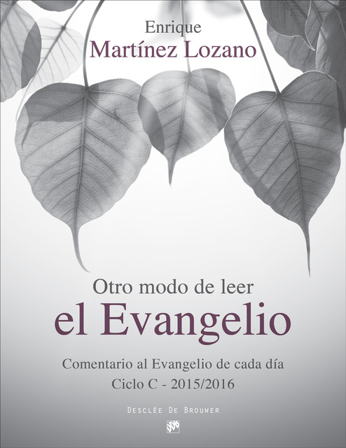Otro modo de leer el evangelio, Enrique Martínez Lozano