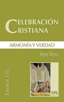 Celebración cristiana, armonía y verdad, Pere Tena Garriga