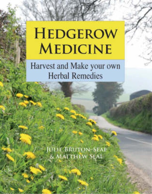 Hedgerow Medicine, Julie Bruton-Seal, Matthew Seal