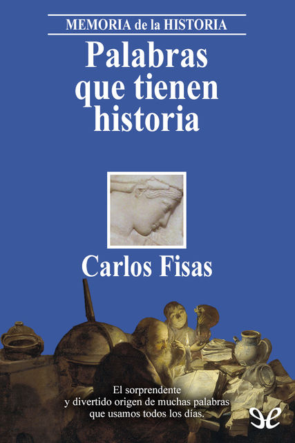 Palabras que tienen historia, Carlos Fisas