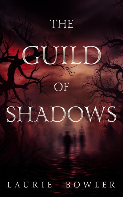 The Guild of Shadows, Laurie Bowler