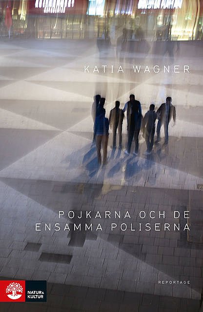 Pojkarna och de ensamma poliserna, Katja Wagner