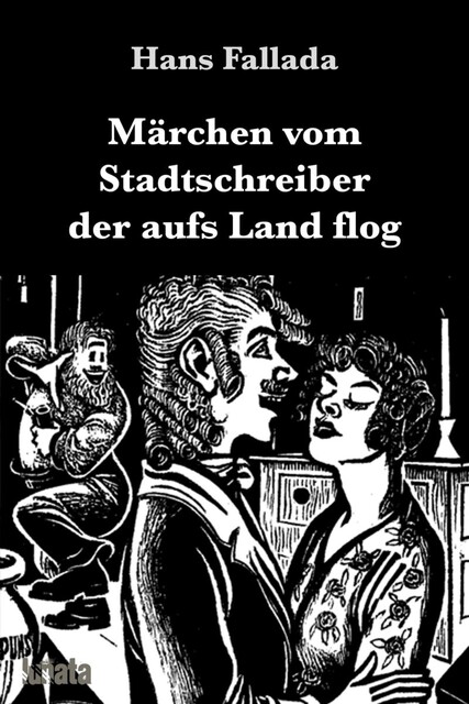 Märchen vom Stadtschreiber, der aufs Land flog, Hans Fallada