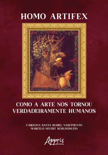 Homo Artifex: Como a Arte Nos Tornou Verdadeiramente Humanos, Marcelo Nivert Schlindwein, Carolina Santa Isabel Nascimento