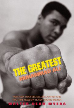 The Greatest: Muhammad Ali, Walter Dean Myers