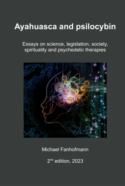 Ayahuasca And Psilocybin, 2nd Edition, Michael Fanhofmann