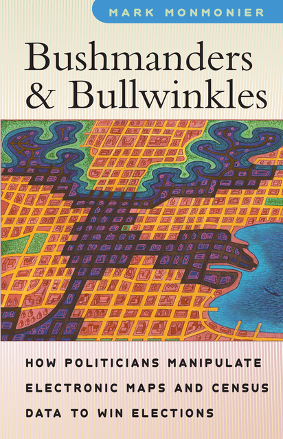 Bushmanders & Bullwinkles, Mark Monmonier