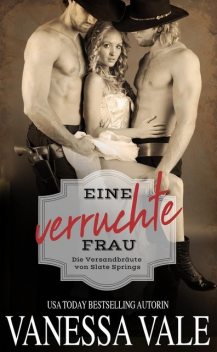 Eine verruchte Frau, Vanessa Vale