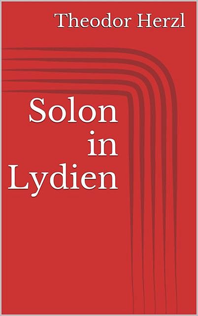 Solon in Lydien, Theodor Herzl