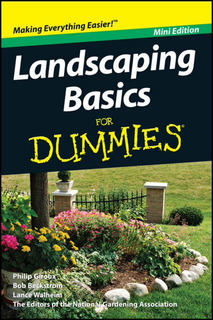 Landscaping Basics For Dummies, Mini Edition, Philip Giroux
