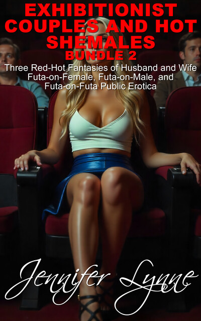 Exhibitionist Couples and Hot Shemales Bundle 2, Jennifer Lynne