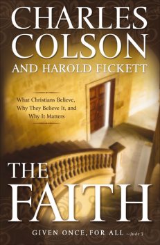 The Faith, Charles W. Colson, Harold Fickett