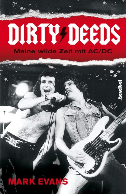 Dirty Deeds – Meine wilde Zeit mit AC/DC, Mark Evans