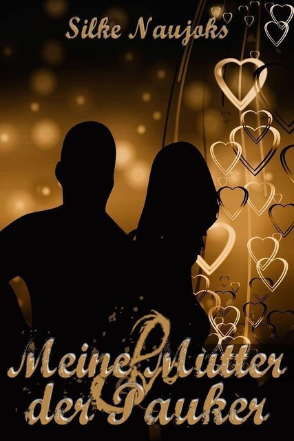 Meine Mutter und der Pauker, Silke Naujoks