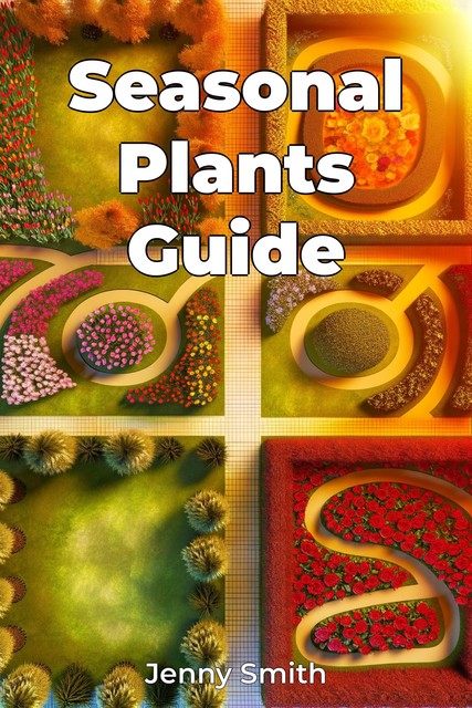 Seasonal Plants Guide, Jenny Smith