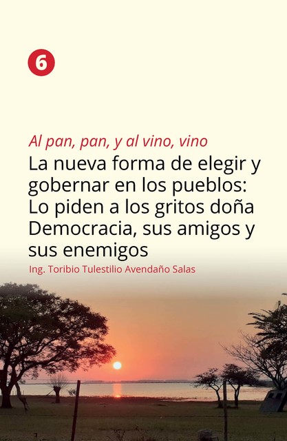 Al pan, pan, y al vino, vino 6, Ing. Toribio Tulestilio Avendaño Salas