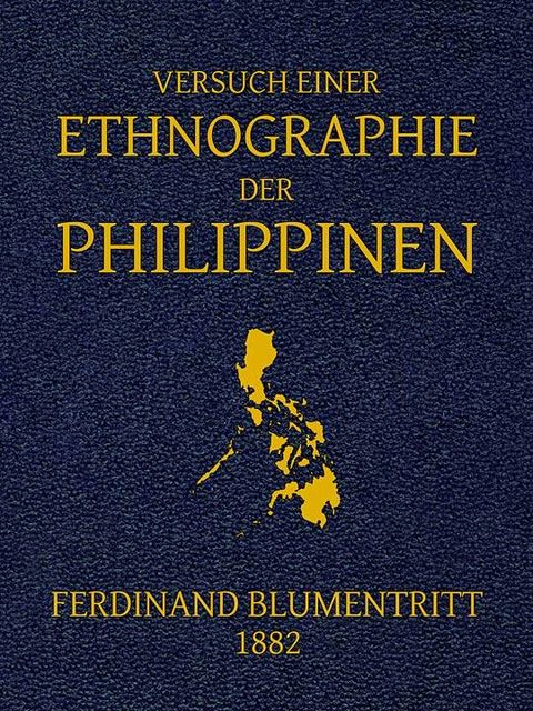 Versuch einer Ethnographie der Philippinen, Ferdinand Blumentritt