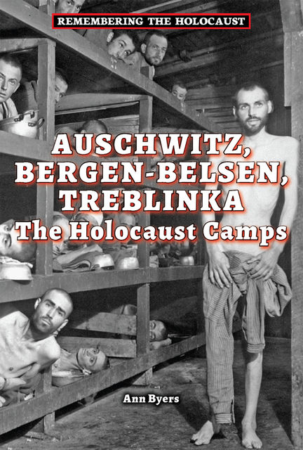 Auschwitz, Bergen-Belsen, Treblinka, Ann Byers