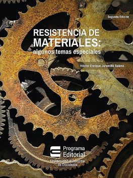 Resistencia de materiales: algunos temas especiales, Héctor Enrique Jaramillo Suárez