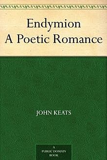 Endymion / A Poetic Romance, John Keats