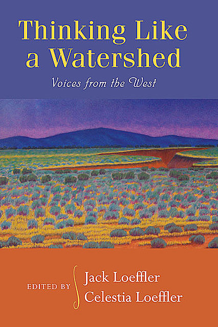 Thinking Like a Watershed, Jack Loeffler, Celestia Loeffler