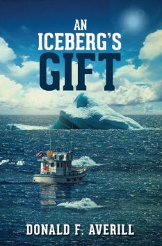 An Iceberg's Gift, Donald F. Averill