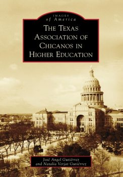 The Texas Association of Chicanos in Higher Education, José Angel Gutiérrez, Natalia Verjat Gutierrez