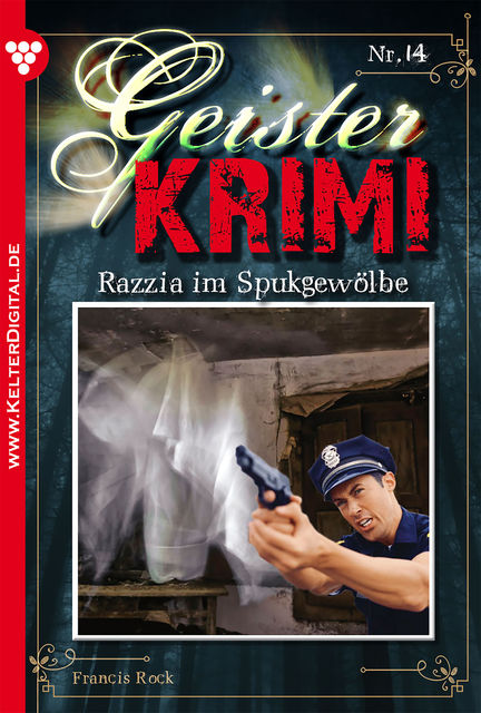Geister-Krimi 14 – Gruselroman, Francis Rock