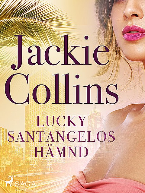 Lucky Santangelos hämnd, Jackie Collins
