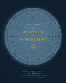 The Ultimate Guide to Numerology, Tania Gabrielle