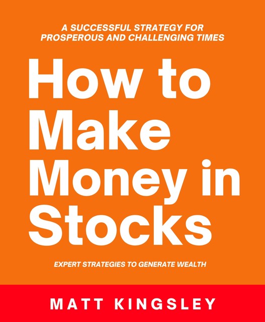 How to Make Money in Stocks, Matt Kingsley