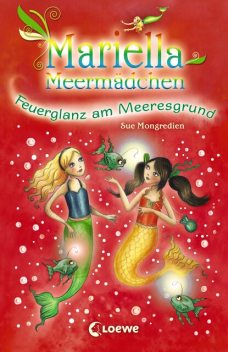 Mariella Meermädchen – Feuerglanz am Meeresgrund, Sue Mongredien