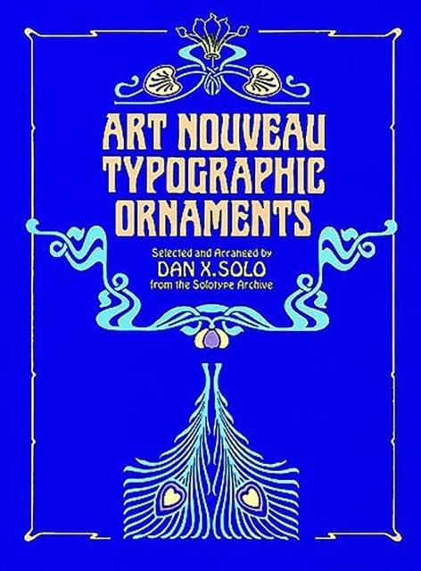Art Nouveau Typographic Ornaments, Dan X.Solo