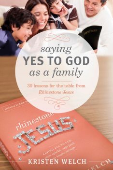 Saying Yes to God As a Family, Kristen Welch