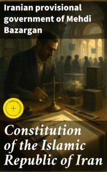 Constitution of the Islamic Republic of Iran, Iranian provisional government of Mehdi Bazargan