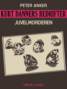 Kurt Danners bedrifter: Juvelmorderen, Peter Anker